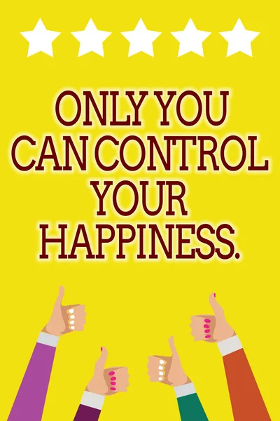 Escritura Mano Conceptual Que Muestra Solo Usted Puede Controlar Felicidad — Foto de Stock