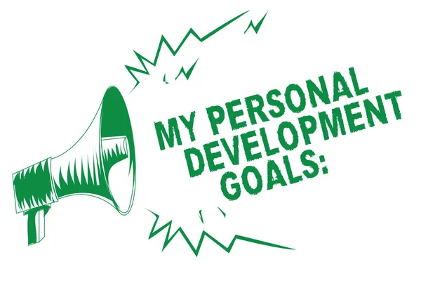 Handwriting text writing My Personal Development Goals. Concept meaning Desires Wishes Career Business planning Green megaphone loudspeaker important message screaming speaking loud