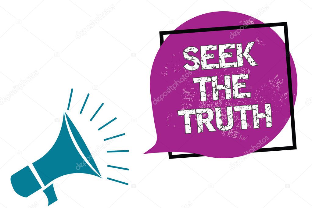 Conceptual hand writing showing Seek The Truth. Business photo showcasing Looking for the real facts Investigate study discover Megaphone speaking loud screaming frame purple speech bubble