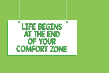 El yazısı metin hayat başlar, son Of Your rahatlık kuşak. Değişiklik yapma kavramı anlam gelişmeye kurulu iletinin iletişim açık yakın işaret yeşil arka plan asılı büyümek