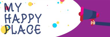 Happy yerimi yazma el yazısı metin. Nerede mutlu rahat rahat hissediyorum alan anlam kavramı konuşmak renkli konuşma balonu çığlık megafon hoparlör tutan adam ilham