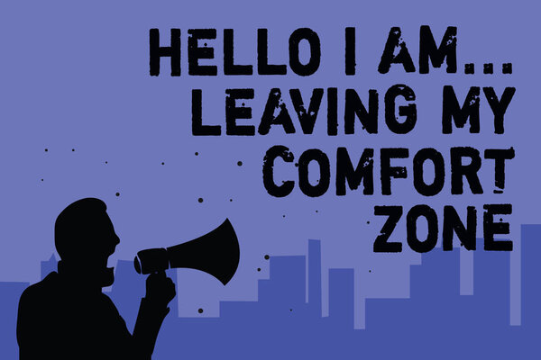 Text sign showing Hello I Am... Leaving My Comfort Zone. Conceptual photo Making big changes Evolution Growth Man holding megaphone speaking politician making promises blue background