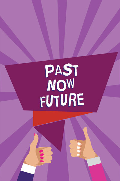Word writing text Past Now Future. Business concept for Last time Present Following actions Destiny Memories Man woman hands thumbs up approval speech bubble origami rays background