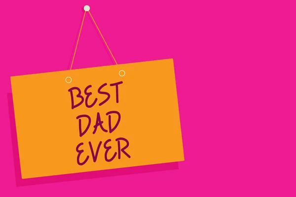 Texto Escritura Palabras Best Dad Ever Concepto Negocio Para Apreciación — Foto de Stock