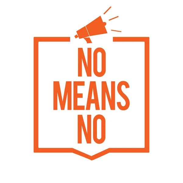 Writing note showing No Means No. Business photo showcasing Stop abuse gender violence Negative response Sexual harassment Megaphone loudspeaker orange frame communicating important information