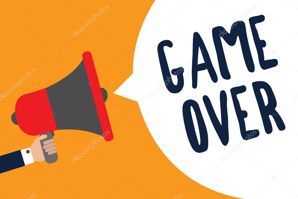 Writing note showing Game Over. Business photo showcasing A situation in a particular sport that reach his finals or ending Man holding megaphone loudspeaker speech bubble message speaking loud