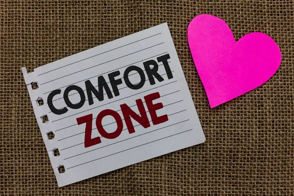 Conceptual hand writing showing Comfort Zone. Business photo text A situation where one feels safe or at ease have Control Piece paper Romantic ideas Communicate feelings Jute background