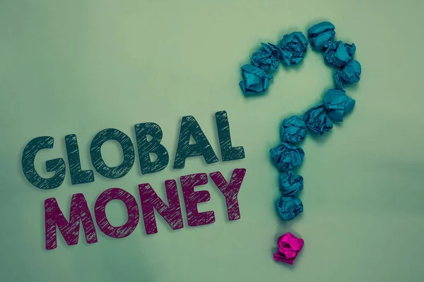 Küresel Para Gösterilen Metin Işareti Kavramsal Fotoğraf Uluslararası Finans Dünya — Stok fotoğraf