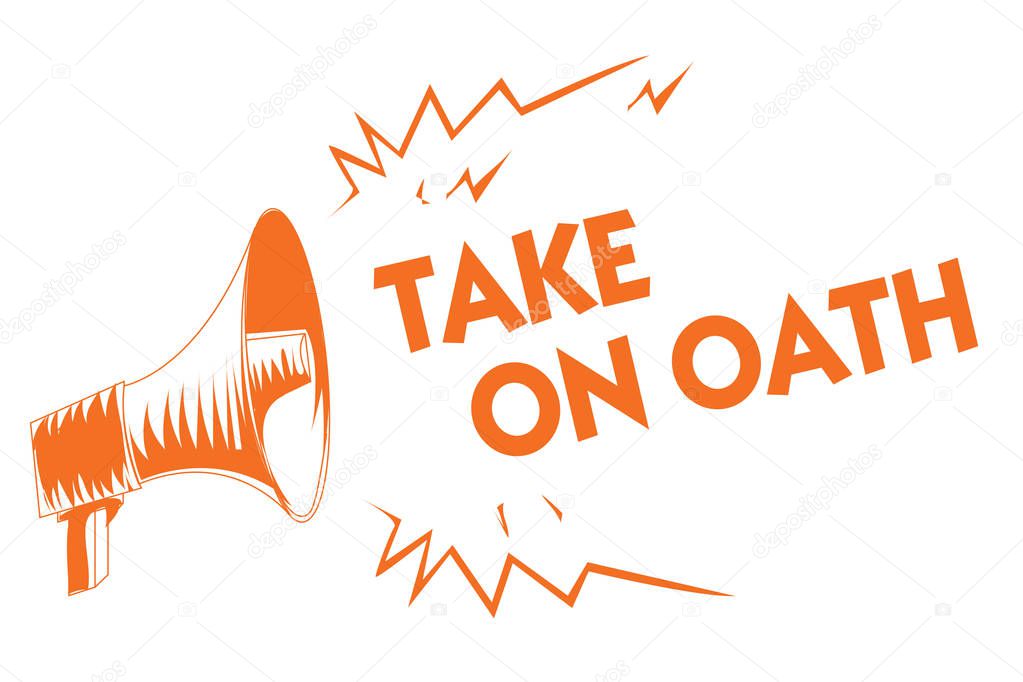 Text sign showing Take On Oath. Conceptual photo A solemn appeal to a deity Speak the truth Make a Promise Orange megaphone loudspeaker important message screaming speaking loud