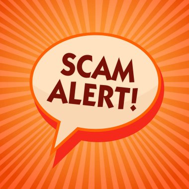 Word yazı metni Scam Uyarısı. İş kavramı birinin düzeni veya dolandırıcılık hakkında fark herhangi bir olağandışı turuncu konuşma balonu mesaj Hatırlatıcı uyarı için gölge önemli niyeti ışınları