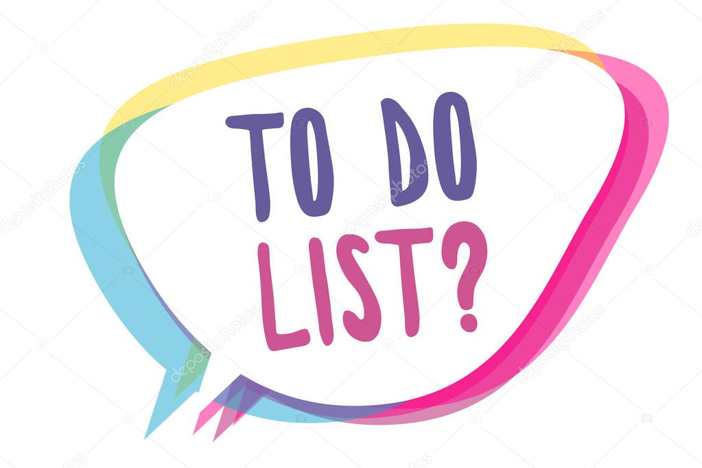 Writing note showing To Do List question. Business photo showcasing Series of task to be done organized in priority order Speech bubble idea message reminder shadows important intention saying