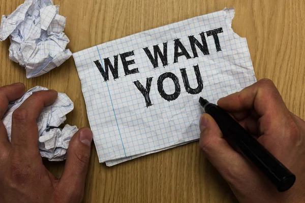 Writing note showing We Want You. Business photo showcasing Company wants to hire Vacancy Looking for talents Job employment Man holding marker notebook paper crumpled papers several tries