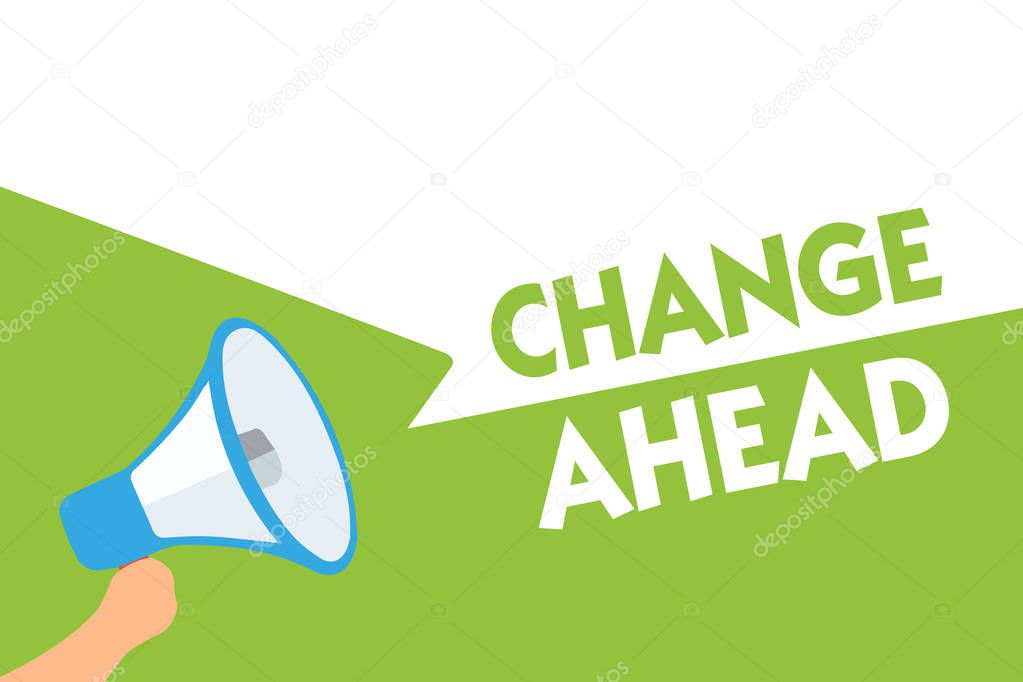 Word writing text Change Ahead. Business concept for Some alterations waiting to happen Perspective Standby Megaphone loudspeaker speech bubbles important message speaking out loud
