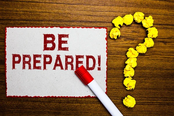 Text Sign Showing Prepared Conceptual Photo Getting Ready Whatever Happen — Stock Photo, Image