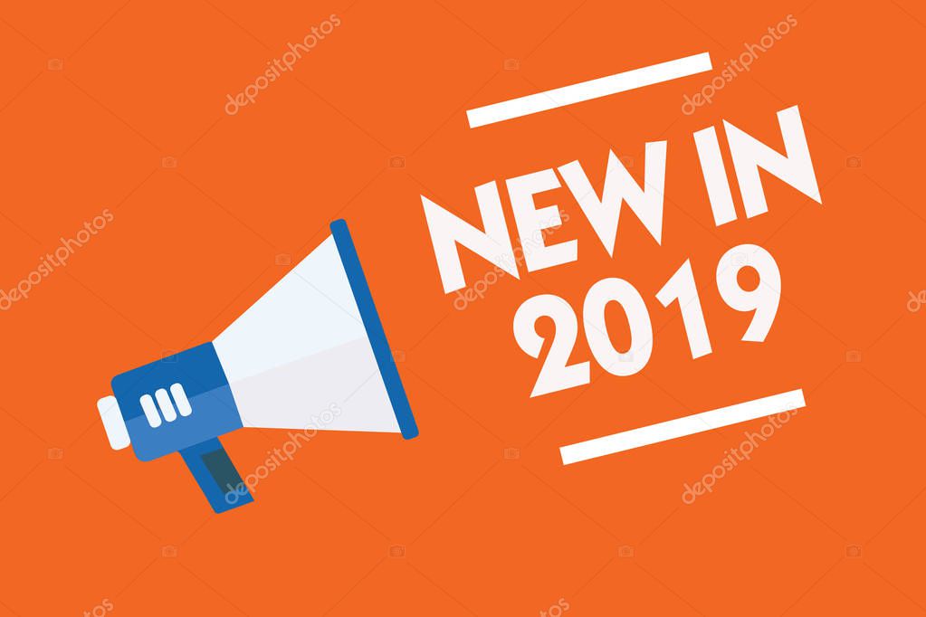 Word writing text New In 2019. Business concept for list of fresh things got introduced this year or the next Megaphone loudspeaker orange background important message speaking loud