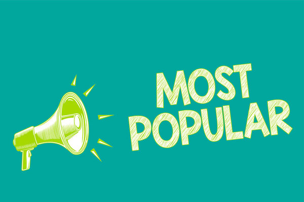 Text sign showing Most Popular. Conceptual photo Liked Followed Enjoyed by majority of the people in a society Megaphone loudspeaker green background important message speaking loud.