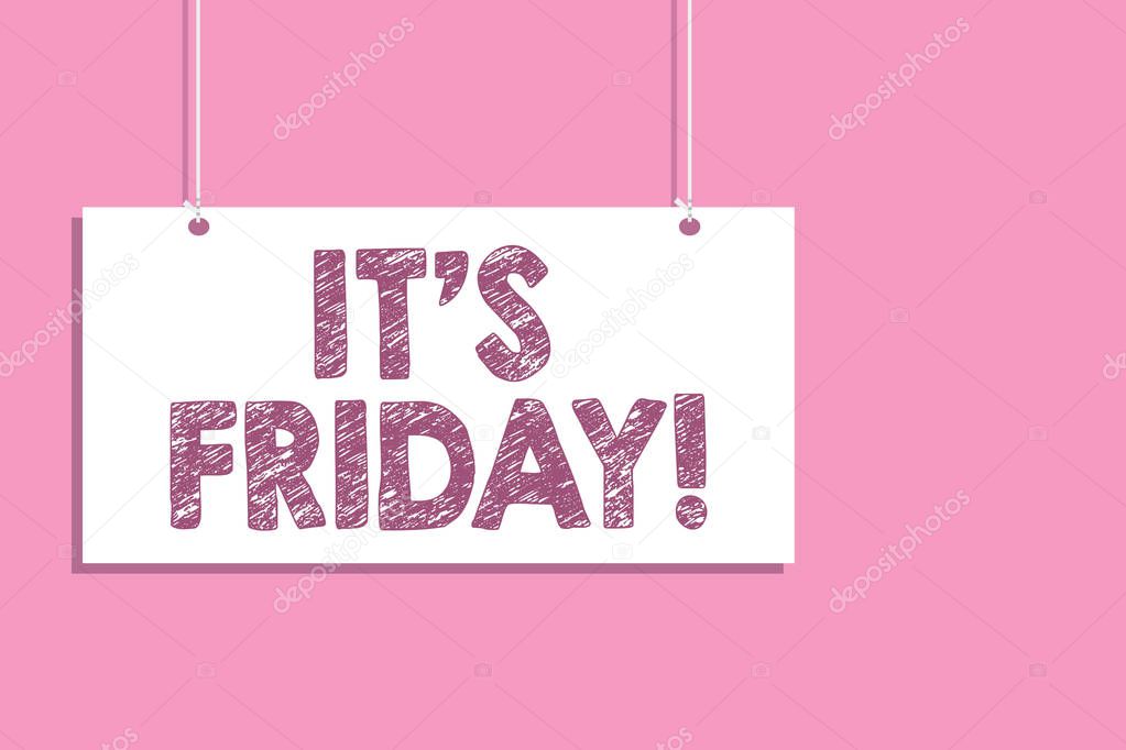 Conceptual hand writing showing It s is Friday. Business photo text Last day of the working week Before Saturday or weekends Hang board communicate information open close sign pink background.