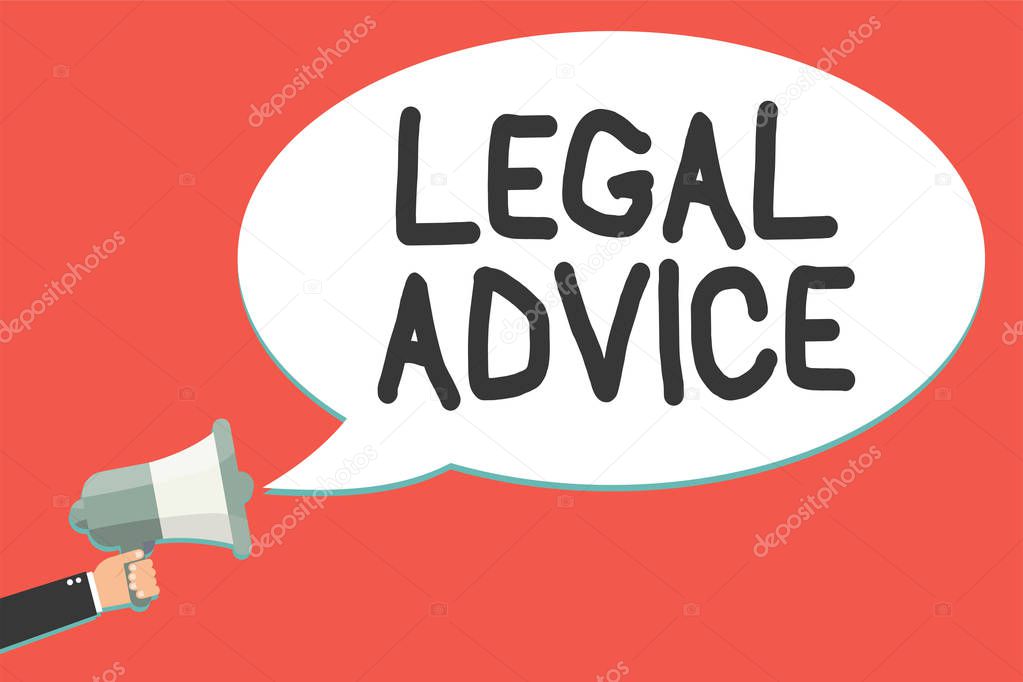 Text sign showing Legal Advice. Conceptual photo Lawyer opinion about law procedure in a particular situation Man holding megaphone loudspeaker speech bubble message speaking loud.