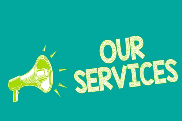 Text sign showing Our Services. Conceptual photo The occupation or function of serving Intangible products Megaphone loudspeaker green background important message speaking loud.