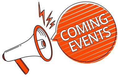 El yazısı metin Coming Events. Yakında gelecek planlanan olay kavramı anlamı karşılamak yaklaşan gelecekte megafon hoparlör turuncu konuşma balonu şeritler önemli mesaj.