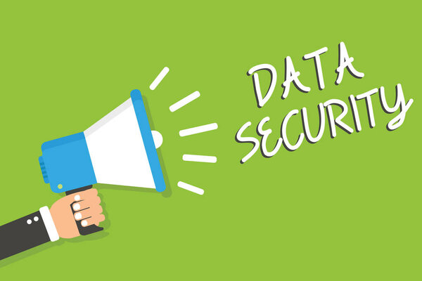 Handwriting text Data Security. Concept meaning Confidentiality Disk Encryption Backups Password Shielding Man holding megaphone loudspeaker green background message speaking loud.