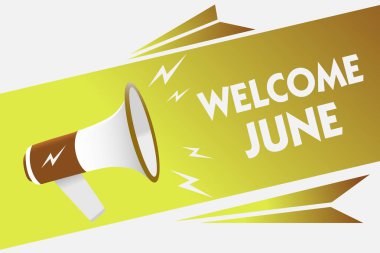 Hoş geldiniz Haziran yazma el yazısı metin. Takvim altıncı ay ikinci çeyrek otuz gün selamlar megafon hoparlör konuşma balonu önemli mesaj yüksek sesle konuşan anlam kavramı.