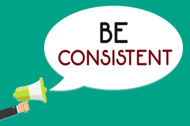 Tutarlı olmak yazma el yazısı metin. Tek tip kalıcı firma değiştirilemez değişmeyen Rapport megafon hoparlör konuşma balonu mesajı yüksek sesle konuşan tutan adam bile anlam kavramı.