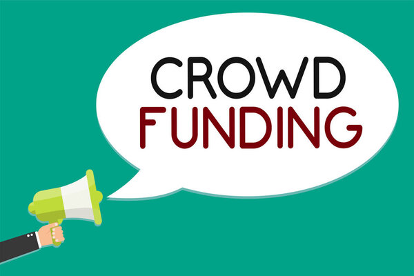 Handwriting text writing Crowd Funding. Concept meaning Fundraising Kickstarter Startup Pledge Platform Donations Man holding megaphone loudspeaker speech bubble message speaking loud.