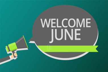 Word metin hoş geldiniz Haziran yazma. Takvim altıncı ay ikinci çeyrek otuz gün selamlar megafon hoparlör konuşma balonu mesajı yüksek sesle konuşan tutan adam için iş kavramı.