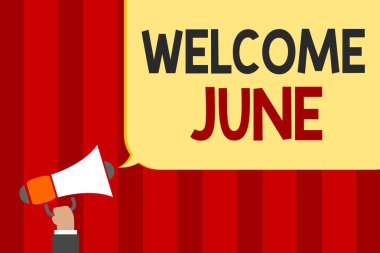 El yazısı metin hoş geldiniz Haziran. Takvim altıncı ay ikinci çeyrek otuz gün selamlar megafon hoparlör konuşma balonu mesajı yüksek sesle konuşan tutan adamı anlam kavramı.