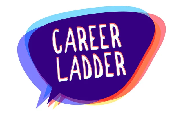 Scrittura concettuale a mano che mostra Career Ladder. Business photo text Promozione del lavoro Progresso professionale Verso l'alto Mobilità Achiever Discorso bolla idea messaggio promemoria ombre intenzione importante . — Foto Stock