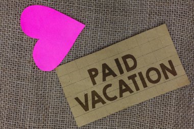 Word writing text Paid Vacation. Business concept for Sabbatical Weekend Off Holiday Time Off Benefits Piece squared paperboard paper heart jute background Communicating ideas. clipart