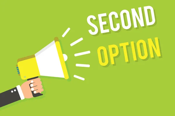 Conceptual hand writing showing Second Option. Business photo text Next Fiddle Not a priority Next Alternative Opportunity Man holding megaphone loudspeaker green background speaking loud. — Stock Photo, Image