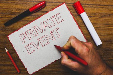 Word writing text Private Event. Business concept for Exclusive Reservations RSVP Invitational Seated Man hand holding marker notebook paper expressing ideas wooden background.