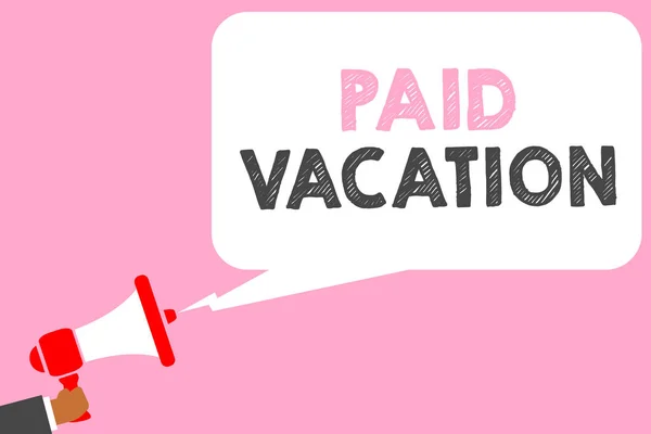 Text sign showing Paid Vacation. Conceptual photo Sabbatical Weekend Off Holiday Time Off Benefits Man holding megaphone loudspeaker speech bubble message speaking loud.