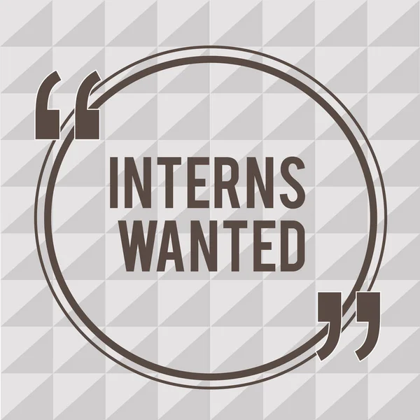 Word writing text Interns Wanted. Business concept for Looking for on the job trainee Part time Working student