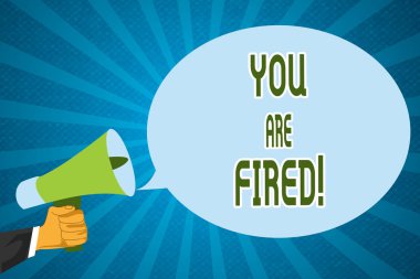 Word writing text You Are Fired. Business concept for Getting out from the job and become jobless not end the career clipart