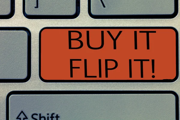 Writing note showing Buy It Flip It. Business photo showcasing Buy something fix them up then sell them for more profit