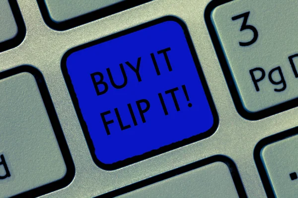 Writing note showing Buy It Flip It. Business photo showcasing Buy something fix them up then sell them for more profit