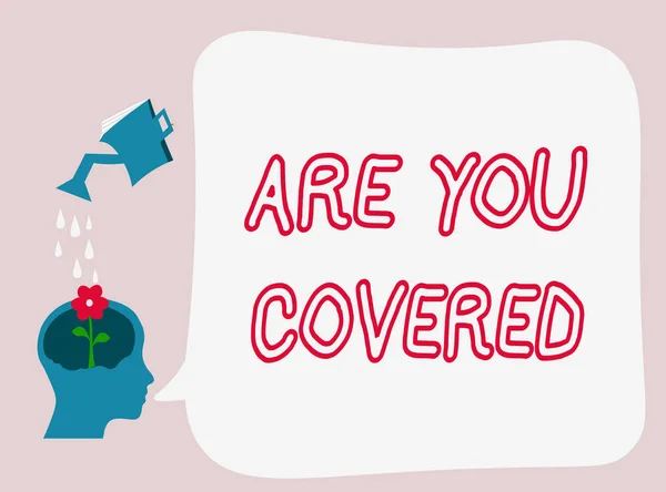 Signo de texto que muestra Are You Covered. Foto conceptual Preguntar acerca de cómo los medicamentos están cubiertos por su plan —  Fotos de Stock