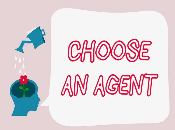 Text sign showing Choose An Agent. Conceptual photo Choose someone who chooses decisions on behalf of you