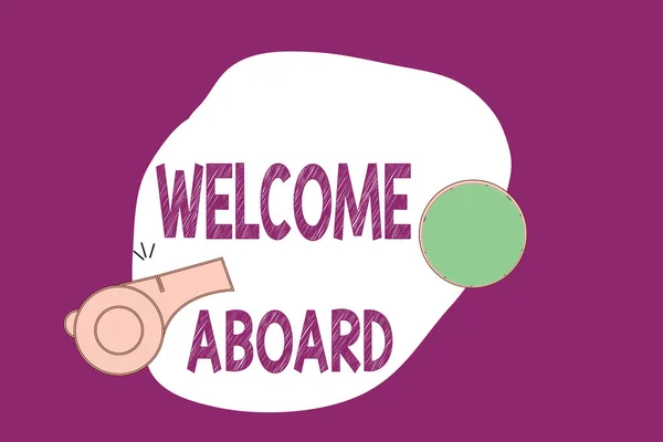 Rukopis textu Welcome Aboard psaní. Pojetí znamená výraz pozdravů na osobu, jejíž dorazil je žádoucí — Stock fotografie