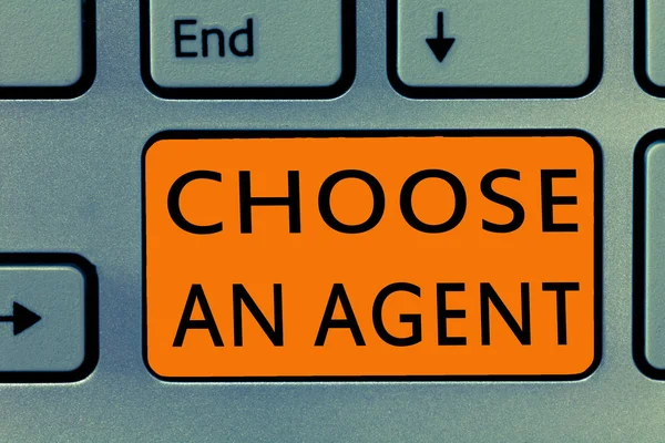 Conceptual hand writing showing Choose An Agent. Business photo text Choose someone who chooses decisions on behalf of you