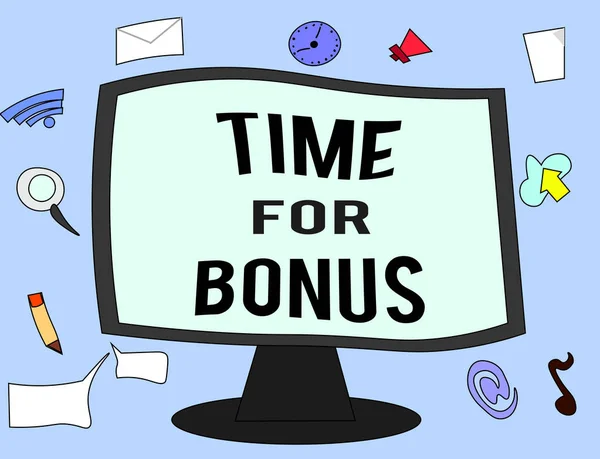 Handwriting text Time For Bonus. Concept meaning a sum of money added to a persons wages as a reward