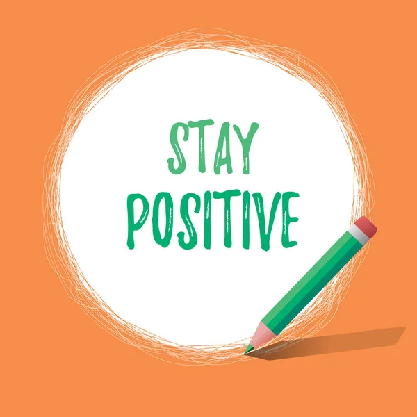 Writing note showing Stay Positive. Business photo showcasing Engage in Uplifting Thoughts Be Optimistic and Real