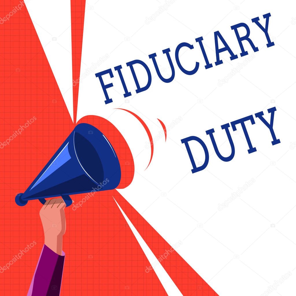 Writing note showing Fiduciary Duty. Business photo showcasing A legal obligation to act in the best interest of other