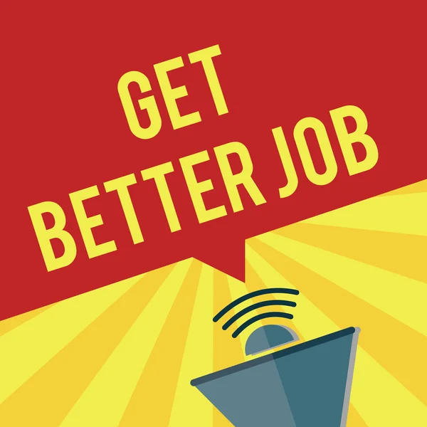 Escrevendo nota mostrando Get Better Job. Foto de negócios showcasing Procurando uma alta ocupação remunerada Stress free work — Fotografia de Stock