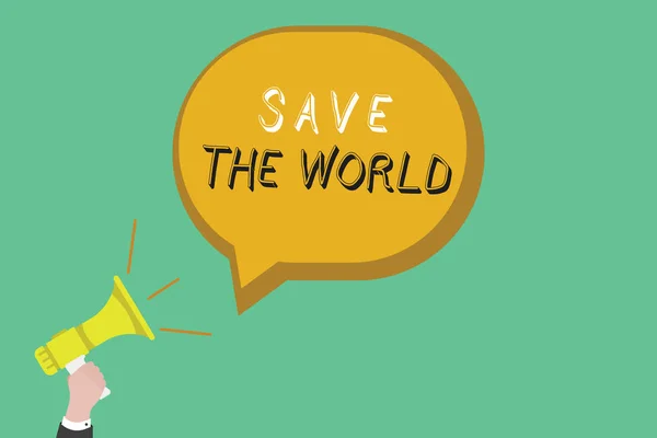 Signo de texto que muestra Save The World. Foto conceptual Proteger el medio ambiente y la especie viva Ecosistema —  Fotos de Stock