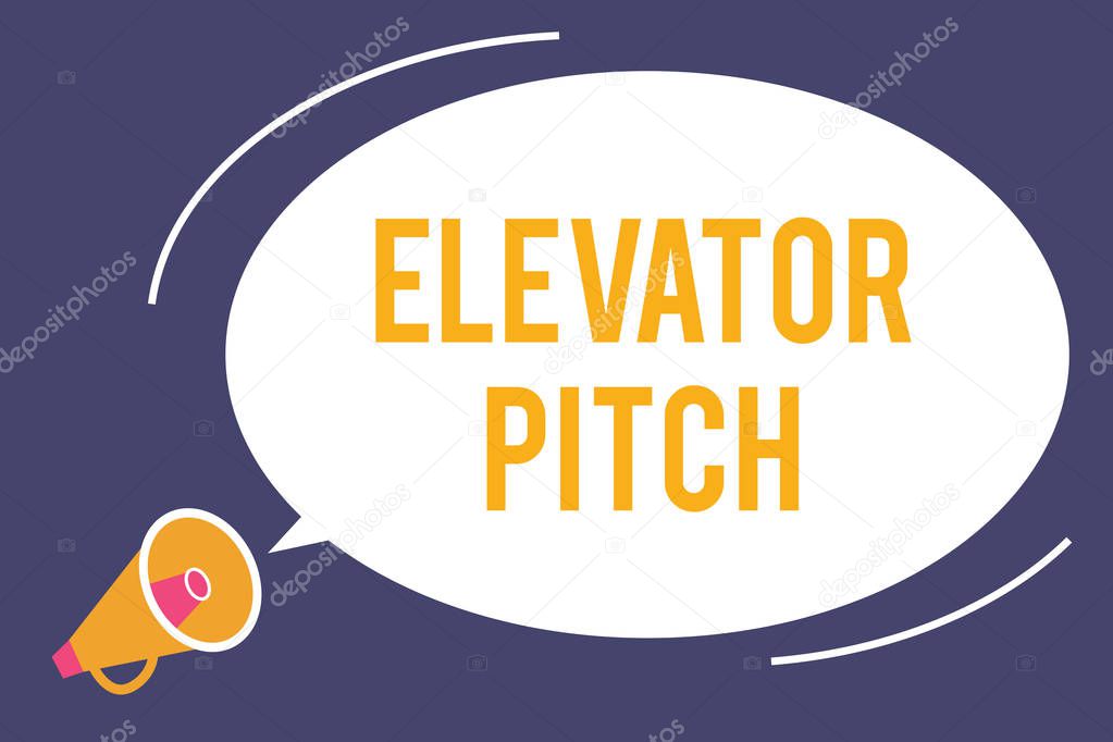 Word writing text Elevator Pitch. Business concept for A persuasive sales pitch Brief speech about the product