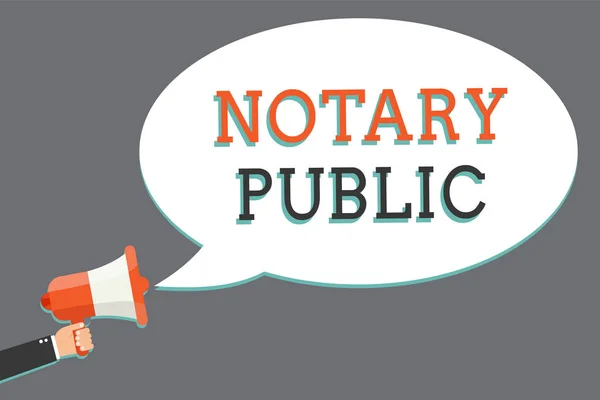 Word writing text Notary Public. Business concept for Legality Documentation Authorization Certification Contract Man holding megaphone loudspeaker speech bubble message speaking loud.
